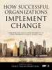 How_successful_organizations_implement_change