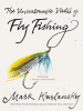 The_Unreasonable_Virtue_of_Fly_Fishing